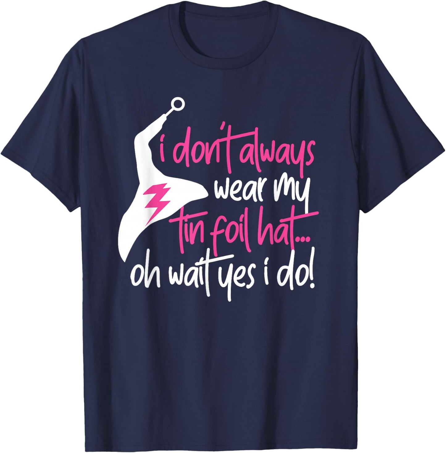 Tin Foil Hat Conspiracy Theorist Design T-Shirt - T-Shirt | Navy