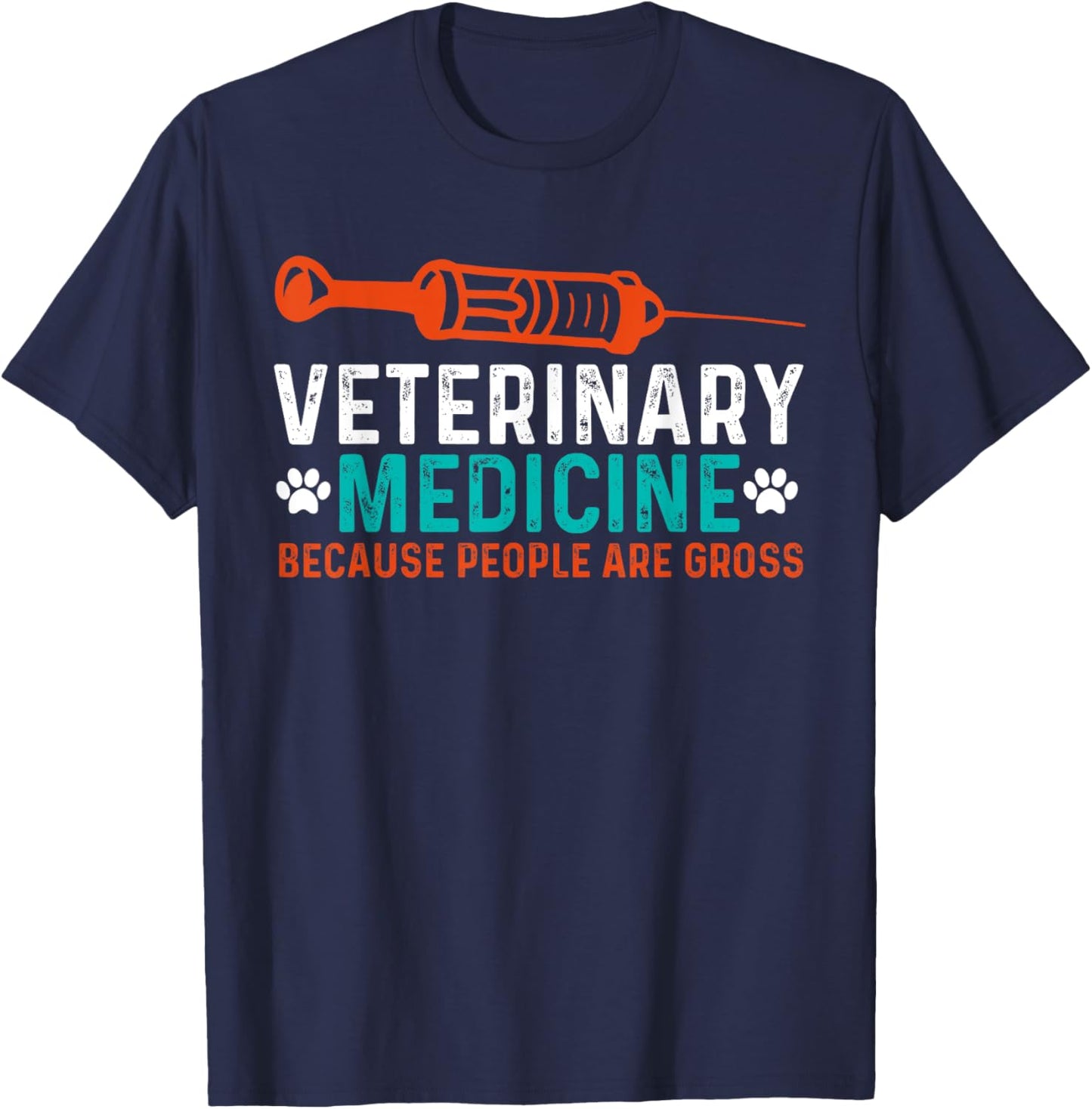 Veterinary Medicine Because People Are Gross T-Shirt - T-Shirt | Navy