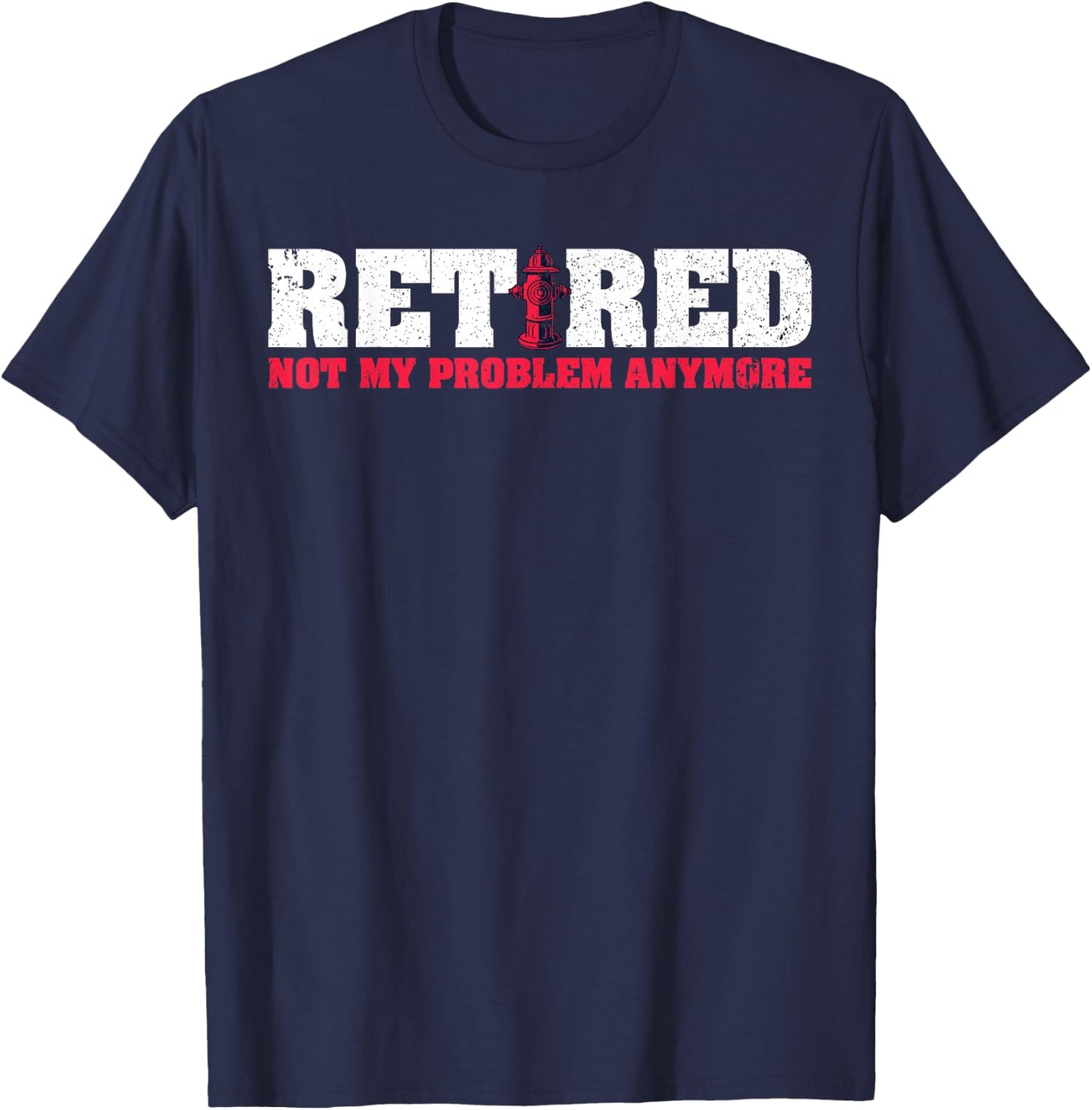 Funny Retirement Retired Fireman Firefighter T-Shirt - T-Shirt | Navy