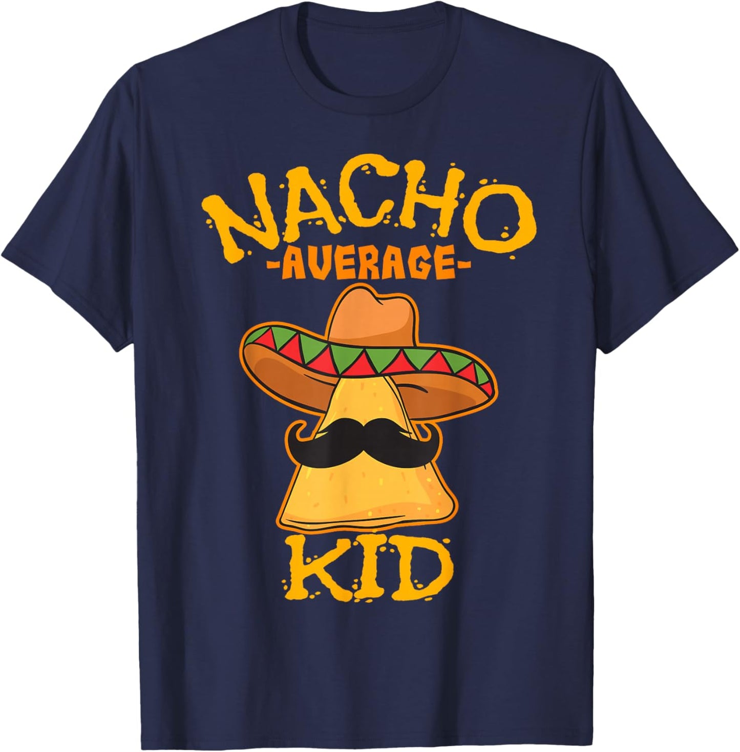 Nacho Average Kid Child Young Boy Toddler Cinco de Mayo T-Shirt - T-Shirt | Navy