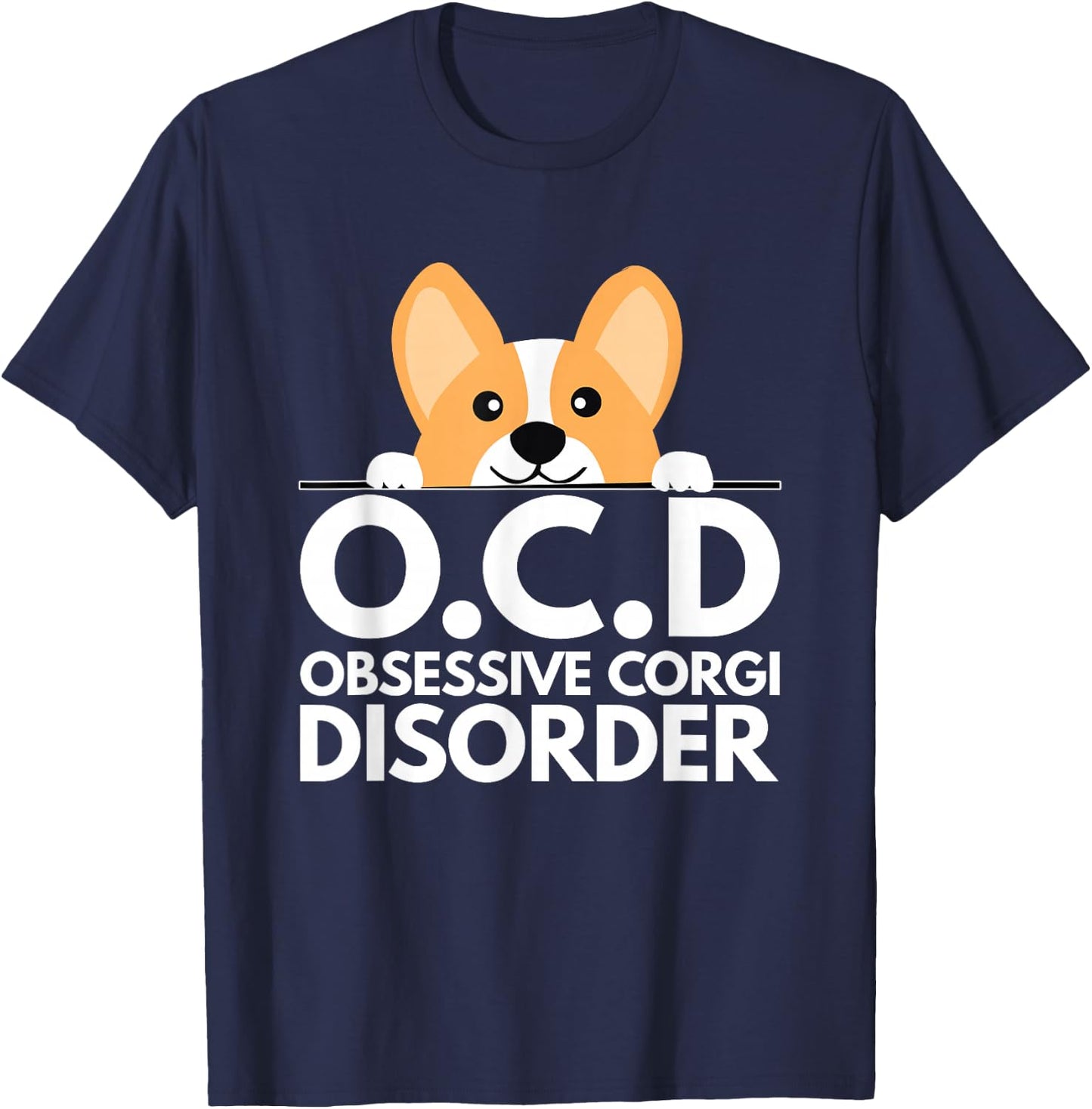 Funny Pun Dog Lover Obsessive Corgi Disorder Men Women T-Shirt - T-Shirt | Navy