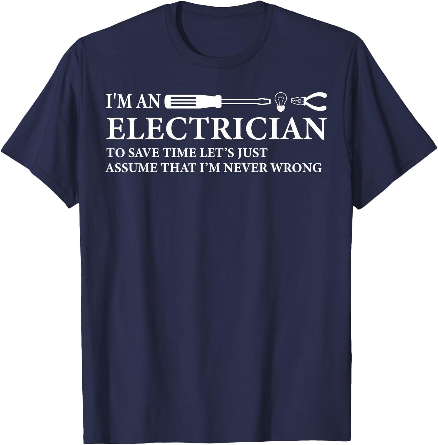 Funny I'm An Electrician: Electrician Quote T-Shirt - T-Shirt | Navy