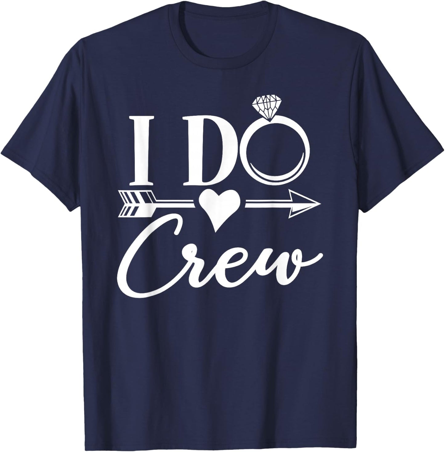 I Do Crew, Bachelorette Party Bridal Party Matching Group T-Shirt - T-Shirt | Navy