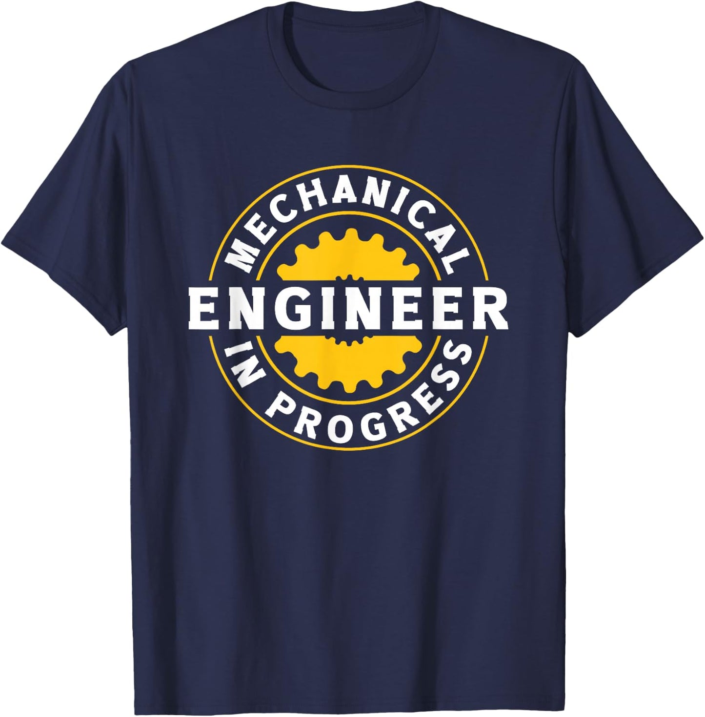 Mechanical Engineer in Progress Student Quote T-Shirt - T-Shirt | Navy