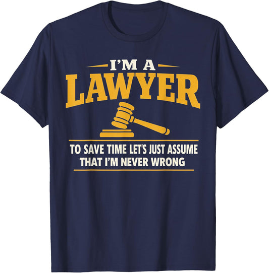 Funny Lawyer Saying Attorney Law School Student Legal Court T-Shirt - T-Shirt | Navy