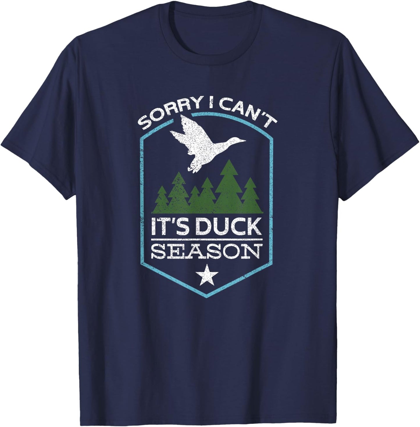 Sorry I Can´t It´s Duck Season | Duck Hunting Funny Hunting T-Shirt - T-Shirt | Navy