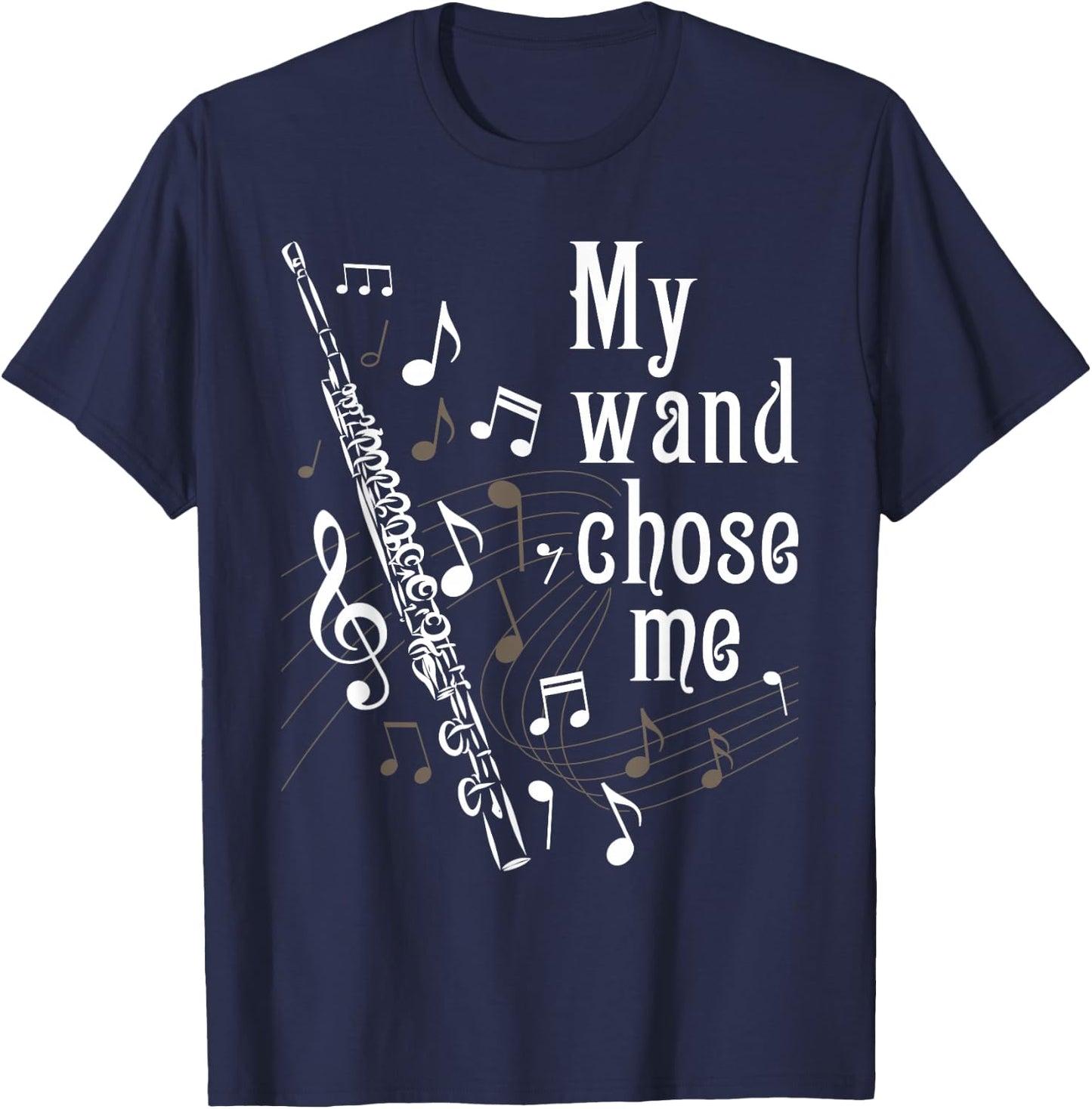 My Wand Chose Me - Flute Player Flutist Marching Band Music T-Shirt - T-Shirt | Navy