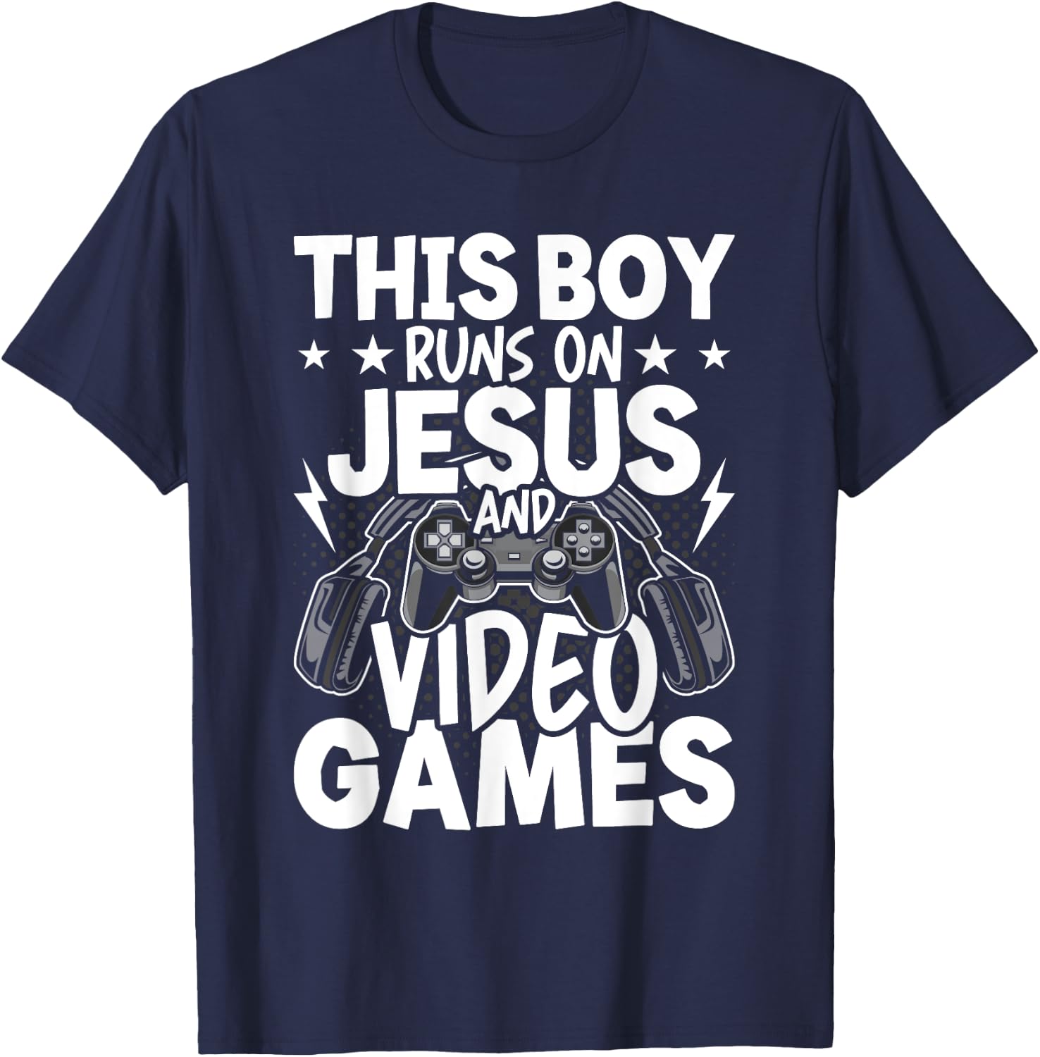 This Boy Runs On Jesus And Video Games Video Gamer Gaming T-Shirt - T-Shirt | Navy
