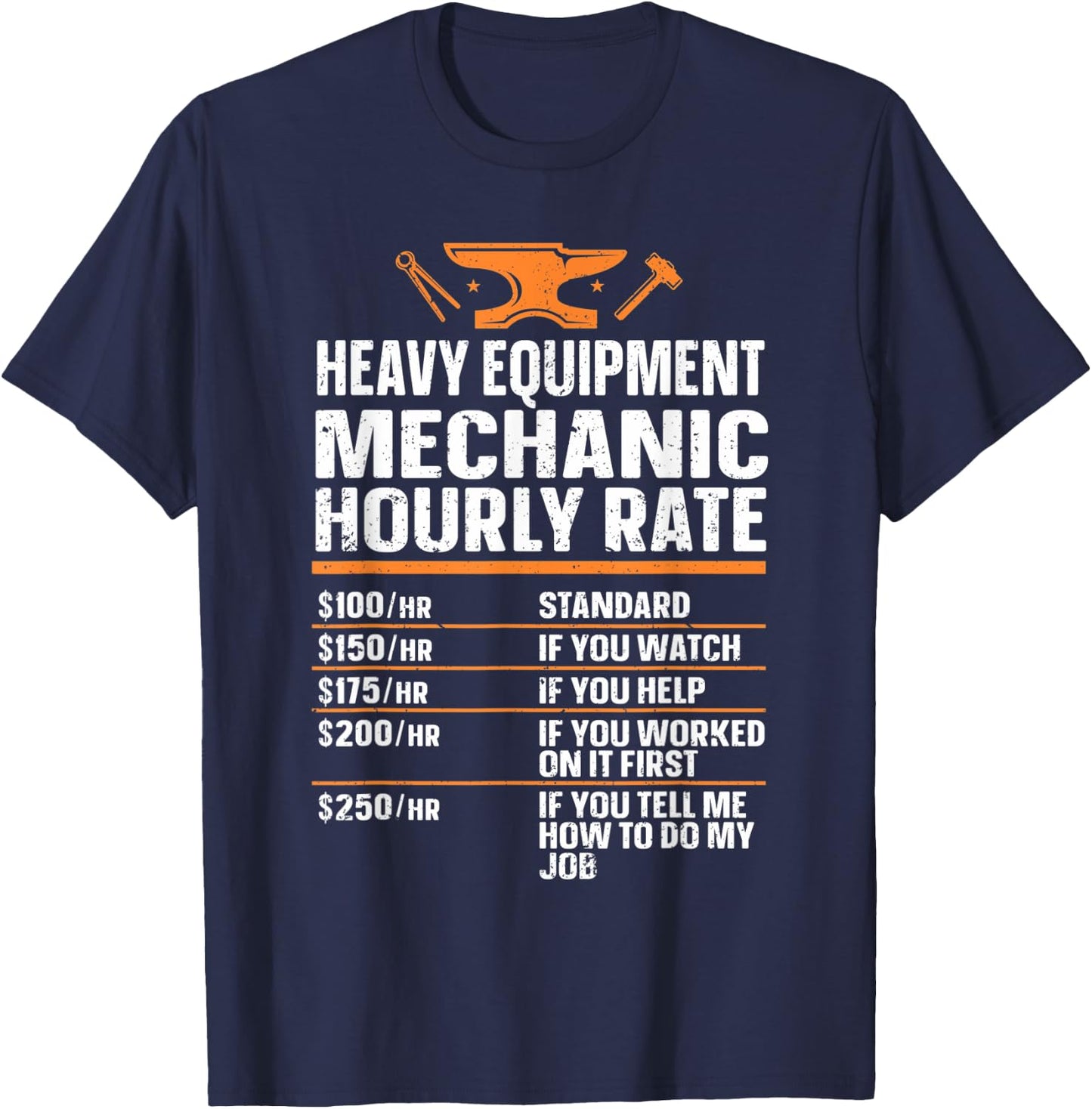 Heavy Equipment Technician Heavy Duty Mechanic Hourly Rate T-Shirt - T-Shirt | Navy