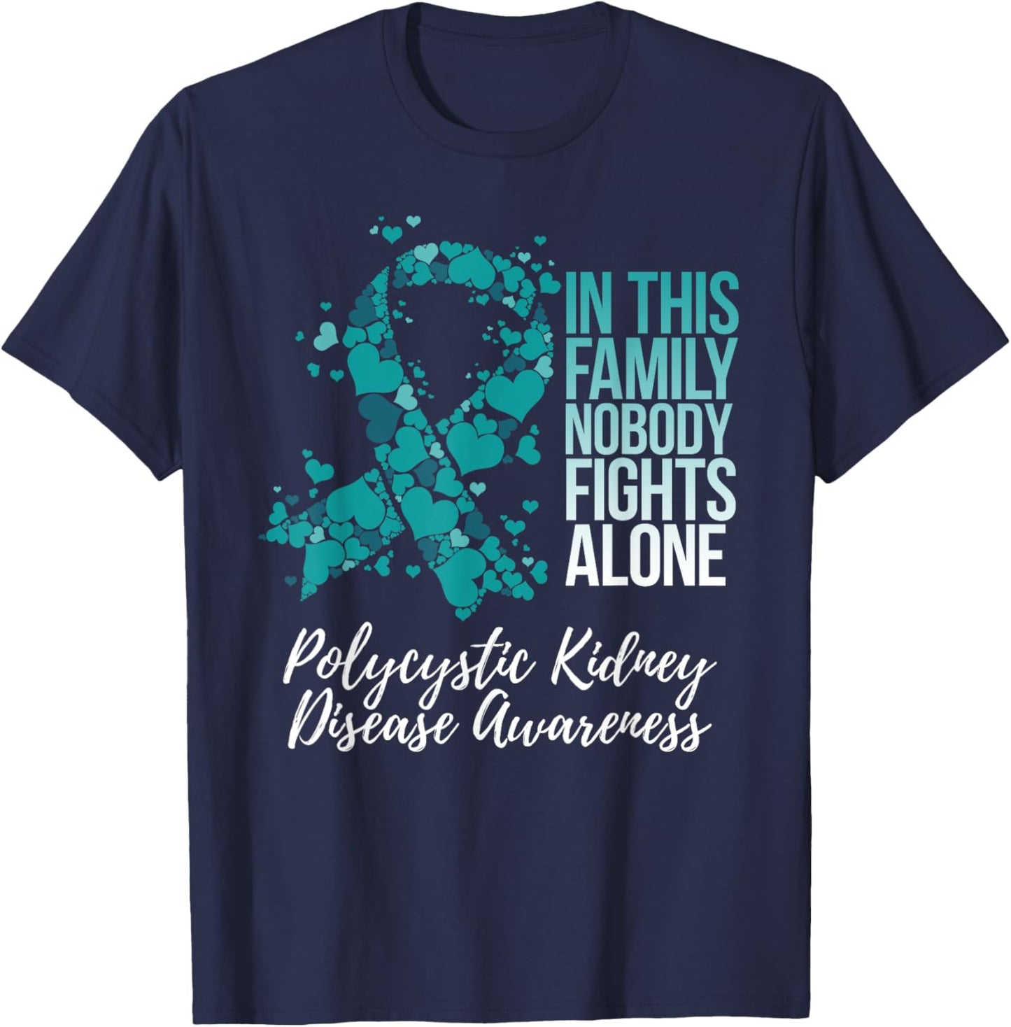 Family Support Polycystic Kidney Disease PKD Awareness T-Shirt - T-Shirt | Navy