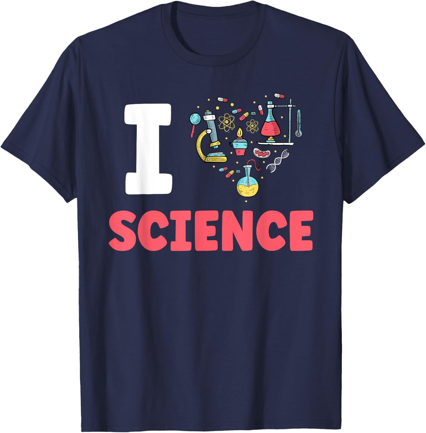 I Love Science Scientific Scientist Team Sayings T-Shirt - T-Shirt | Navy