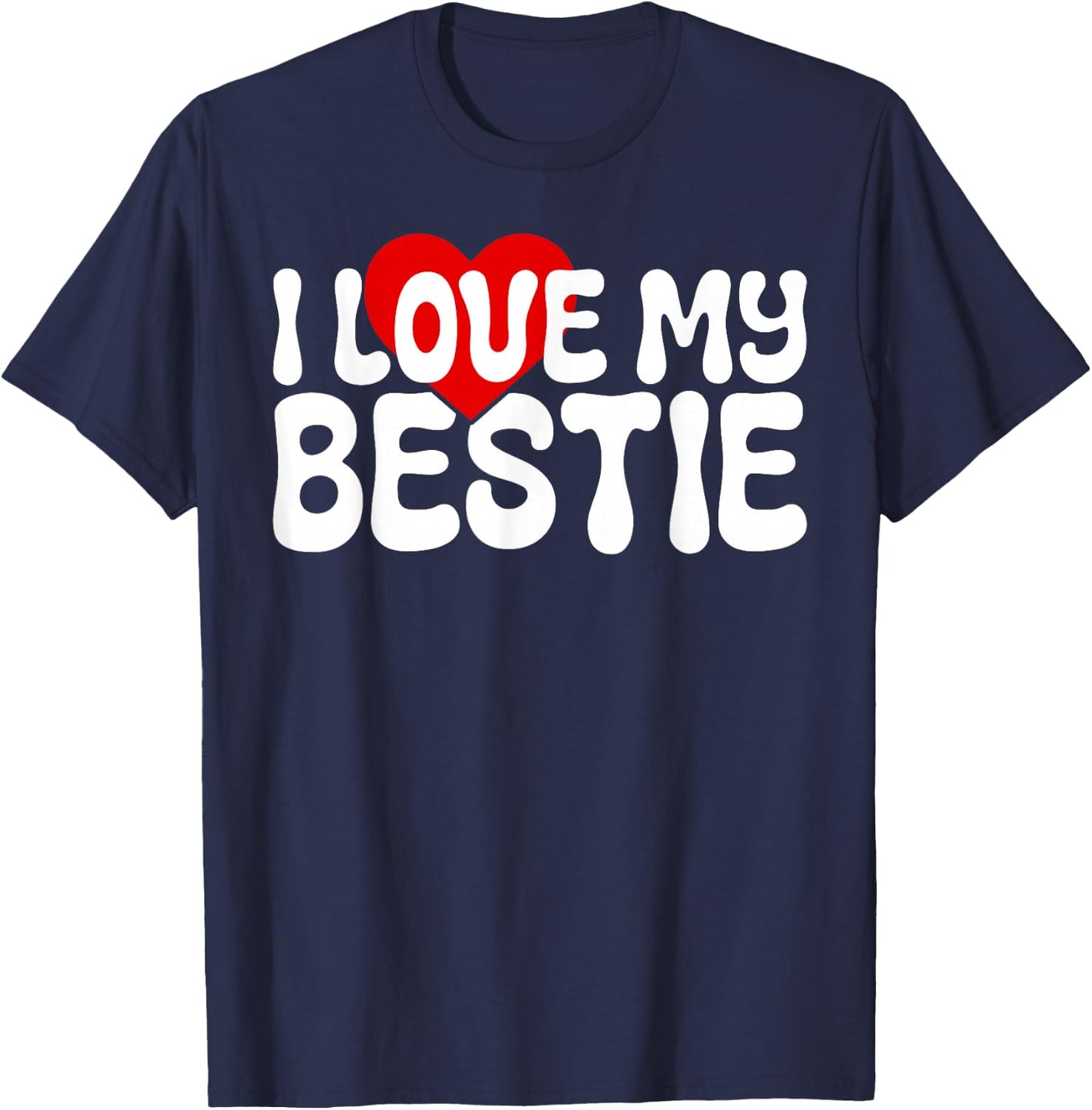 I Love My Bestie Cute Heart Quote for Best Friends BFF T-Shirt - T-Shirt | Navy