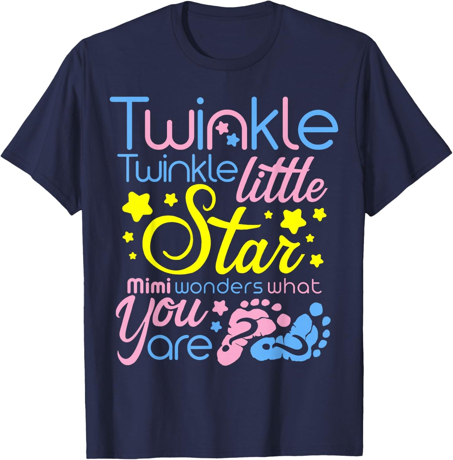 Twinkle Twinkle Little Star Mimi Wonders What You Gender T-Shirt - T-Shirt | Navy