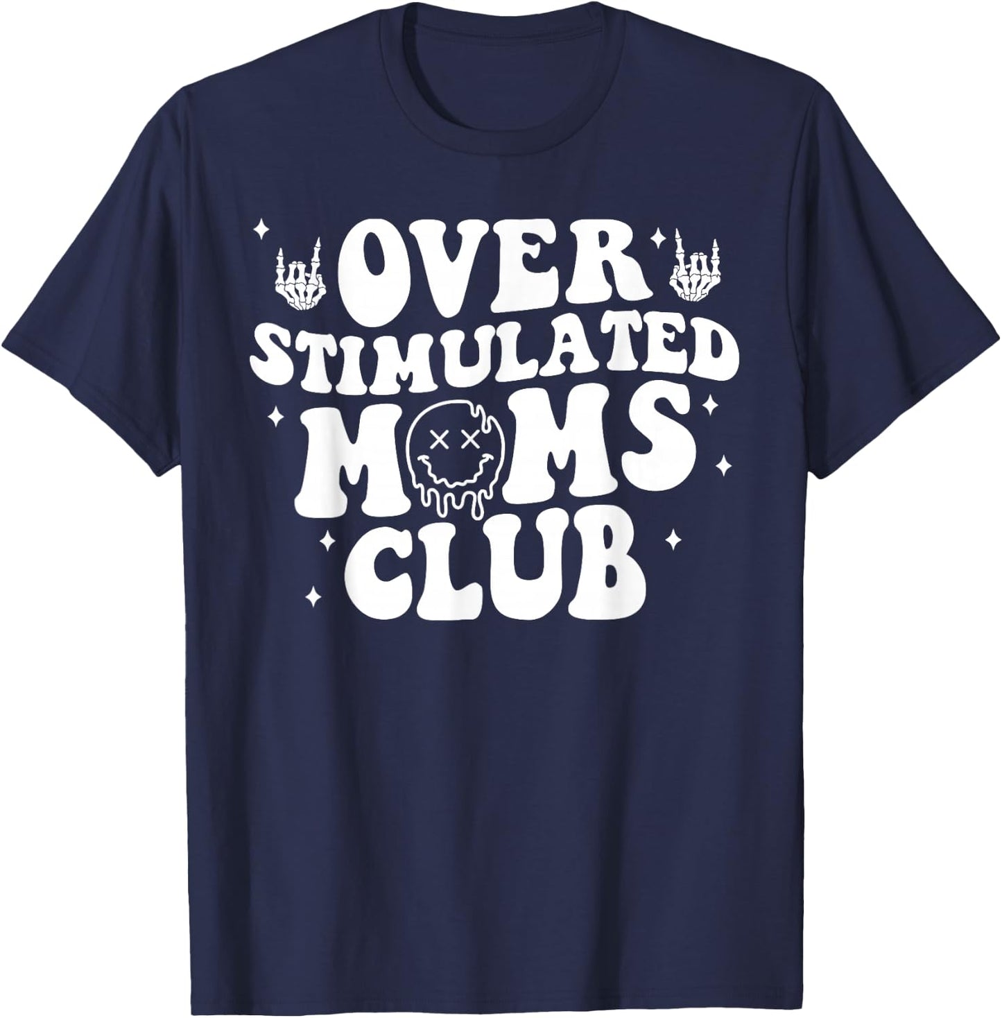 Overstimulated Moms Club Cool Moms Mama Mother'S Sarcastic T-Shirt - T-Shirt | Navy