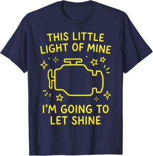 Check Engine Light, Funny Sarcasm, This Little Light of Mine T-Shirt - T-Shirt | Navy