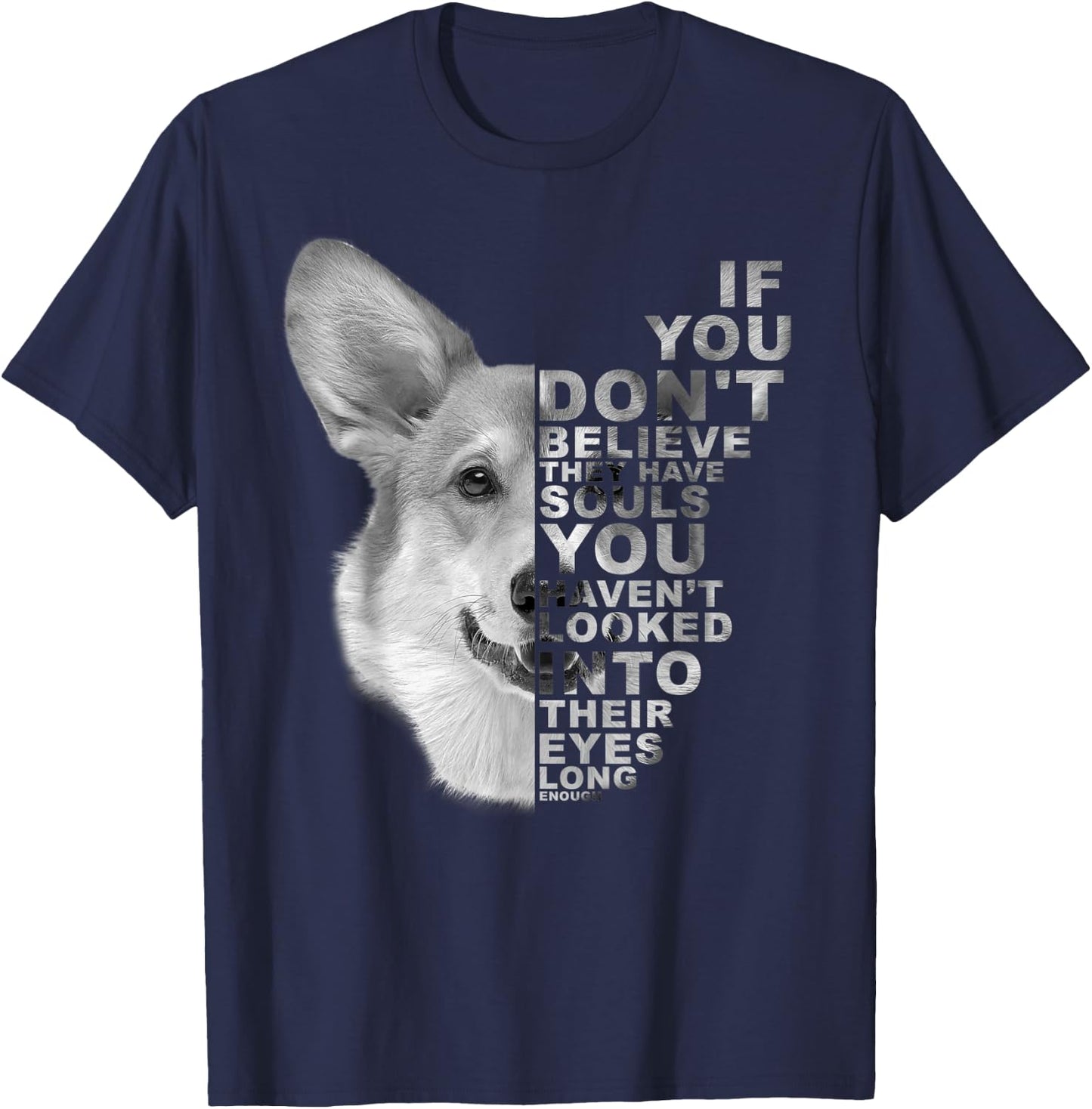 If You Don't Believe They Have Souls Corgi Dog Art Portrait Women Kids T-Shirt - T-Shirt | Navy