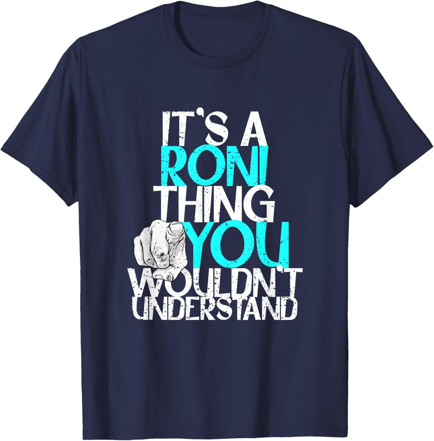 It's A Roni Thing You Wouldn't Understand T-Shirt - T-Shirt | Navy