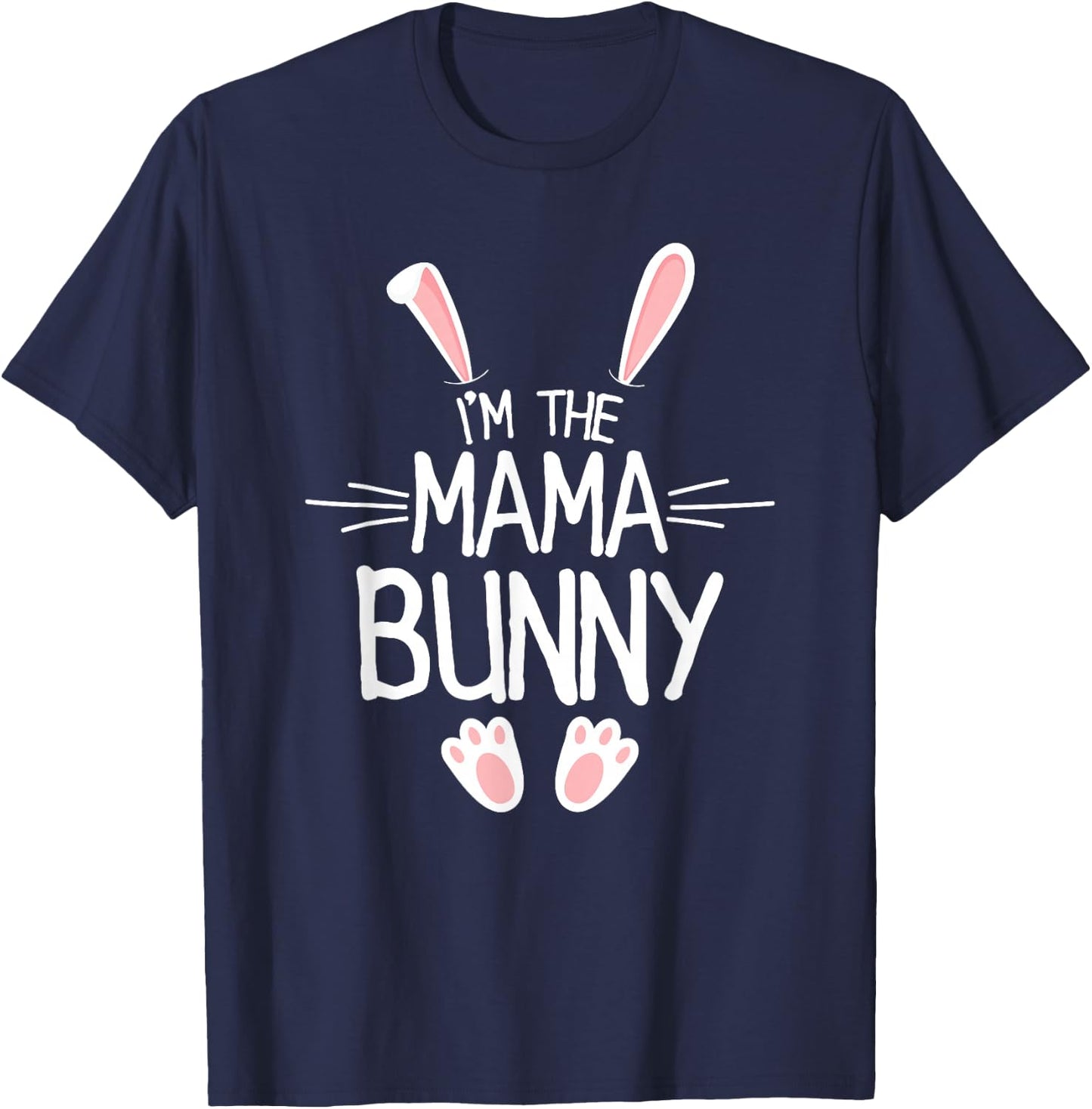I'm The Mama Bunny Shirt Women Cute Matching Family Easter T-Shirt - T-Shirt | Navy