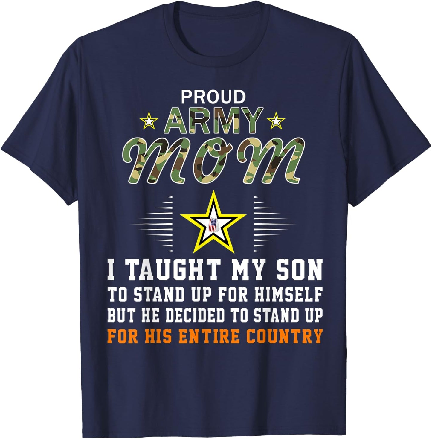 I Taught My Son How to Stand Up-Proud Army Mom Army T-Shirt - T-Shirt | Navy