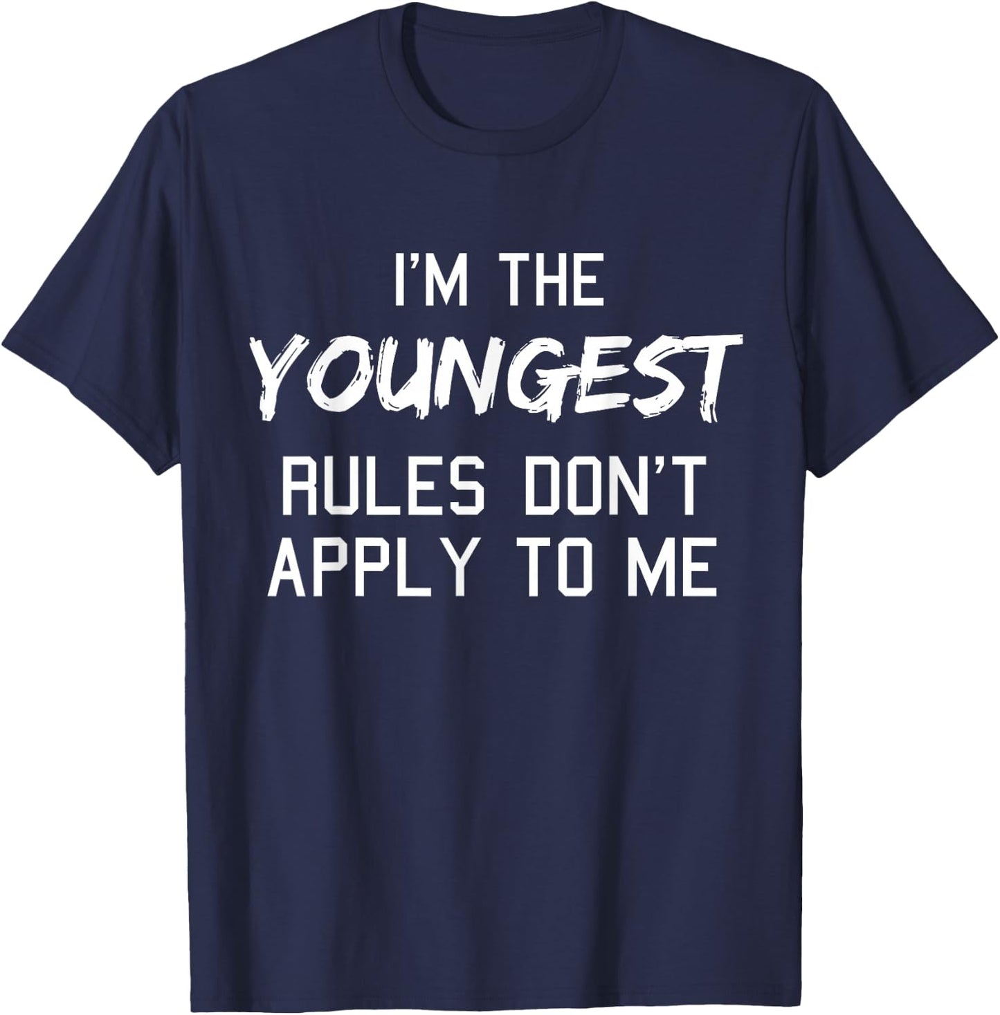 Youngest Child Shirt Rules Don't Apply to Me Siblings T-Shirt - T-Shirt | Navy