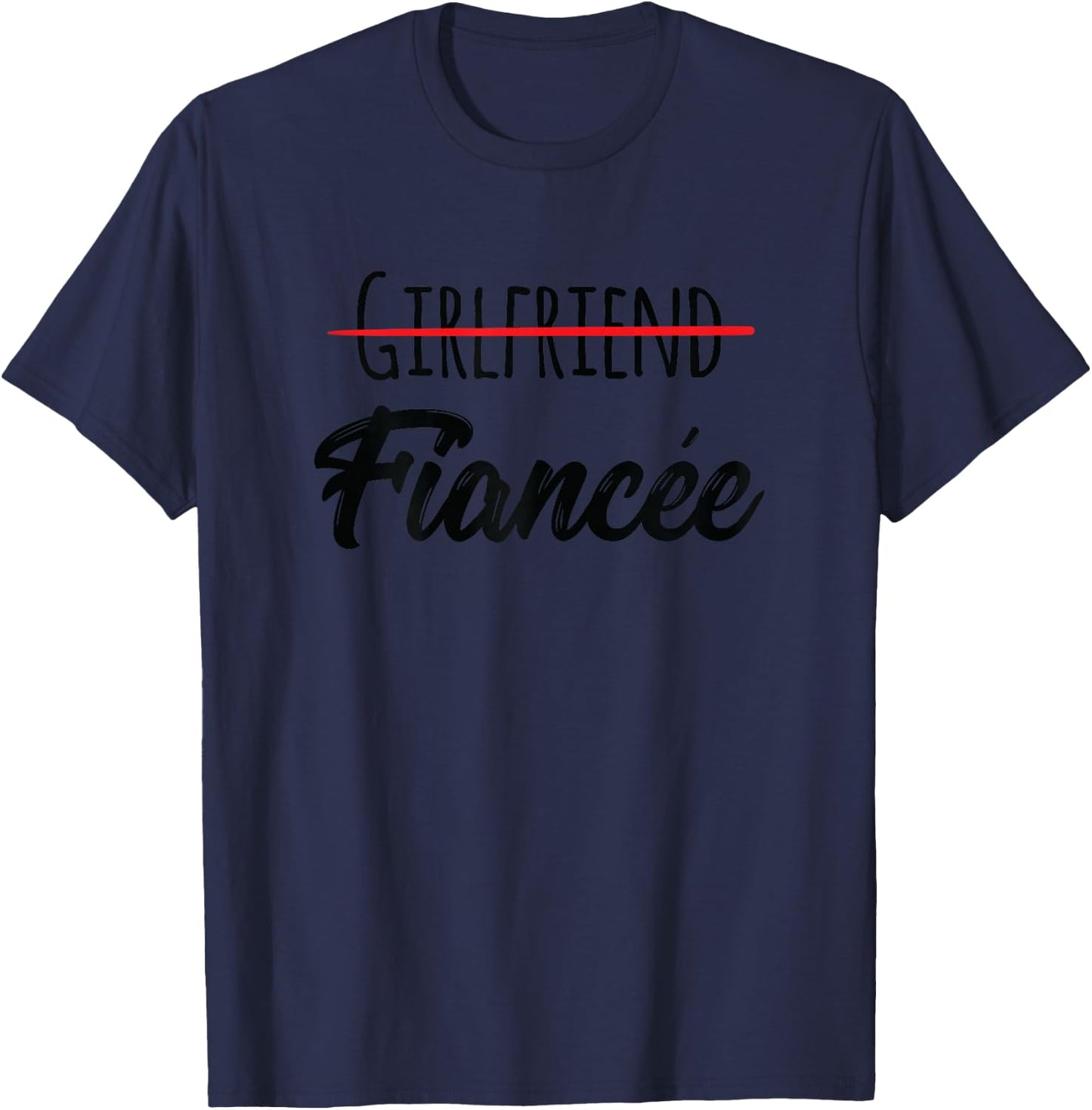 Engagement Announcement Shirt Couples Girlfriend Fiancee T-Shirt - T-Shirt | Navy
