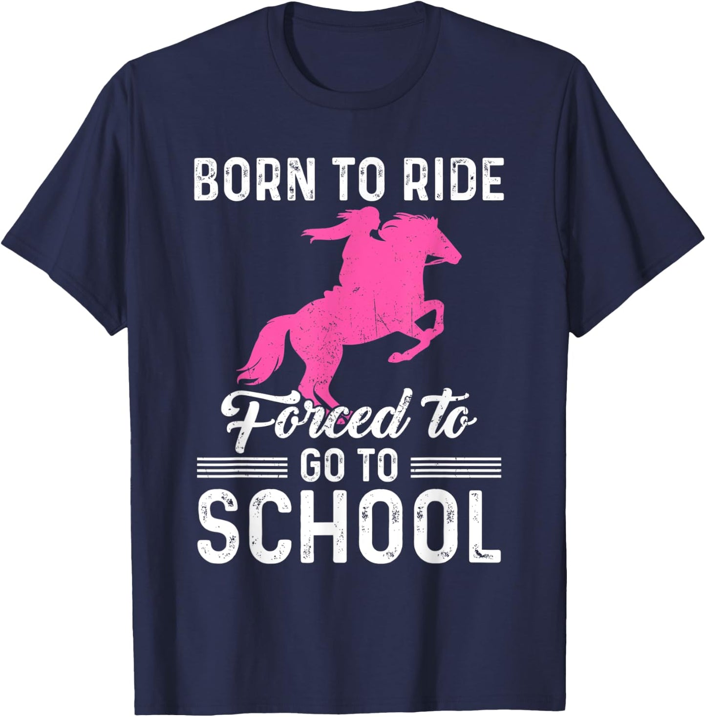 Born Ride Horse Forced To Go To School Funny Barrel Racing T-Shirt - T-Shirt | Navy