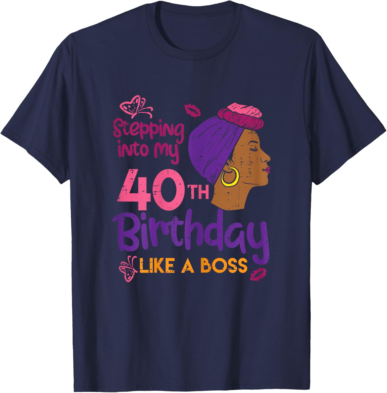 Stepping Into My 40th Birthday Like A Boss Afro Black Woman T-Shirt - T-Shirt | Navy
