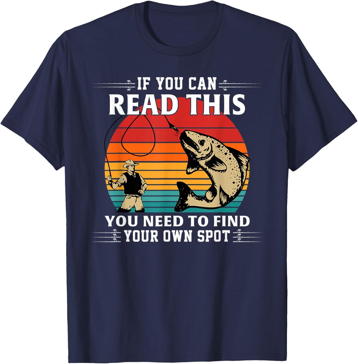 If You Can Read This You Need To Find Your Own Spot T-Shirt - T-Shirt | Navy