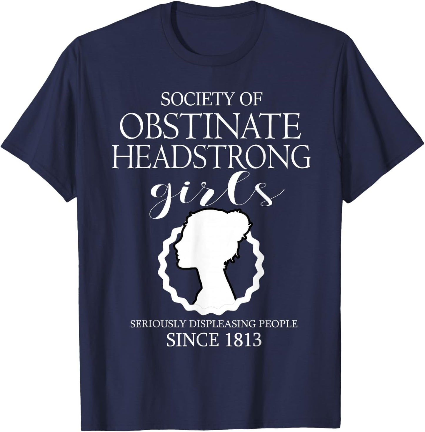 Society of Obstinate Headstrong Girls Jane Austen Gifts T-Shirt - T-Shirt | Navy