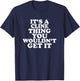 It's A Cline Thing You Wouldn't Get It T-Shirt - T-Shirt | Navy