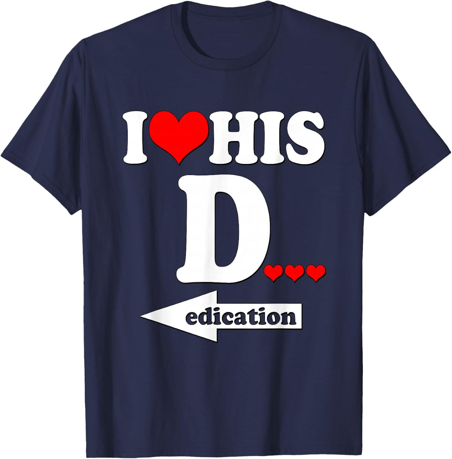 Funny Valentine's Day Couple Matching I Love His Dedication T-Shirt - T-Shirt | Navy
