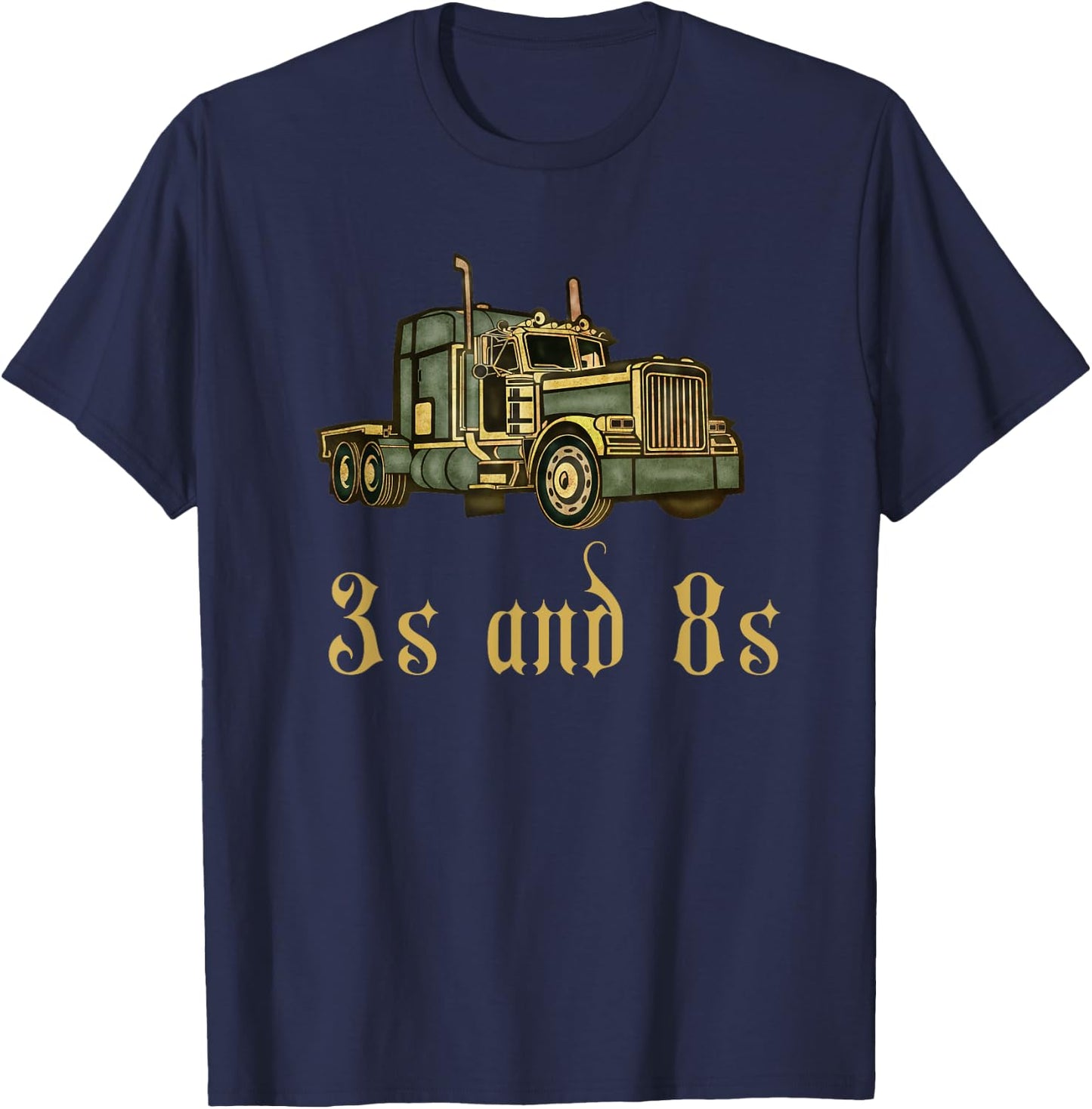 Trucker Truck Driver Funny 3s and 8s Gift Men Women T-Shirt - T-Shirt | Navy