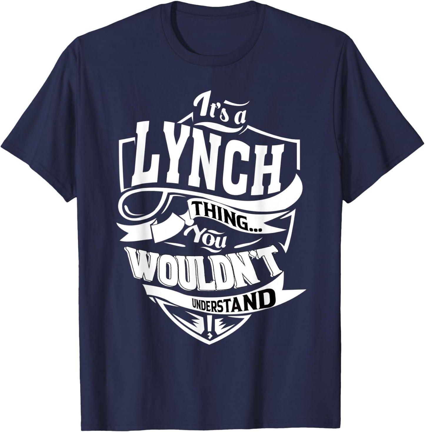 It's a LYNCH Thing Gifts T-Shirt - T-Shirt | Navy