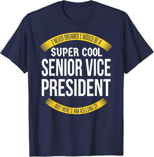 Funny Senior Vice President Gifts Appreciation T-Shirt - T-Shirt | Navy