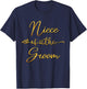 Niece Of The Groom Wedding Party Idea T-Shirt - T-Shirt | Navy