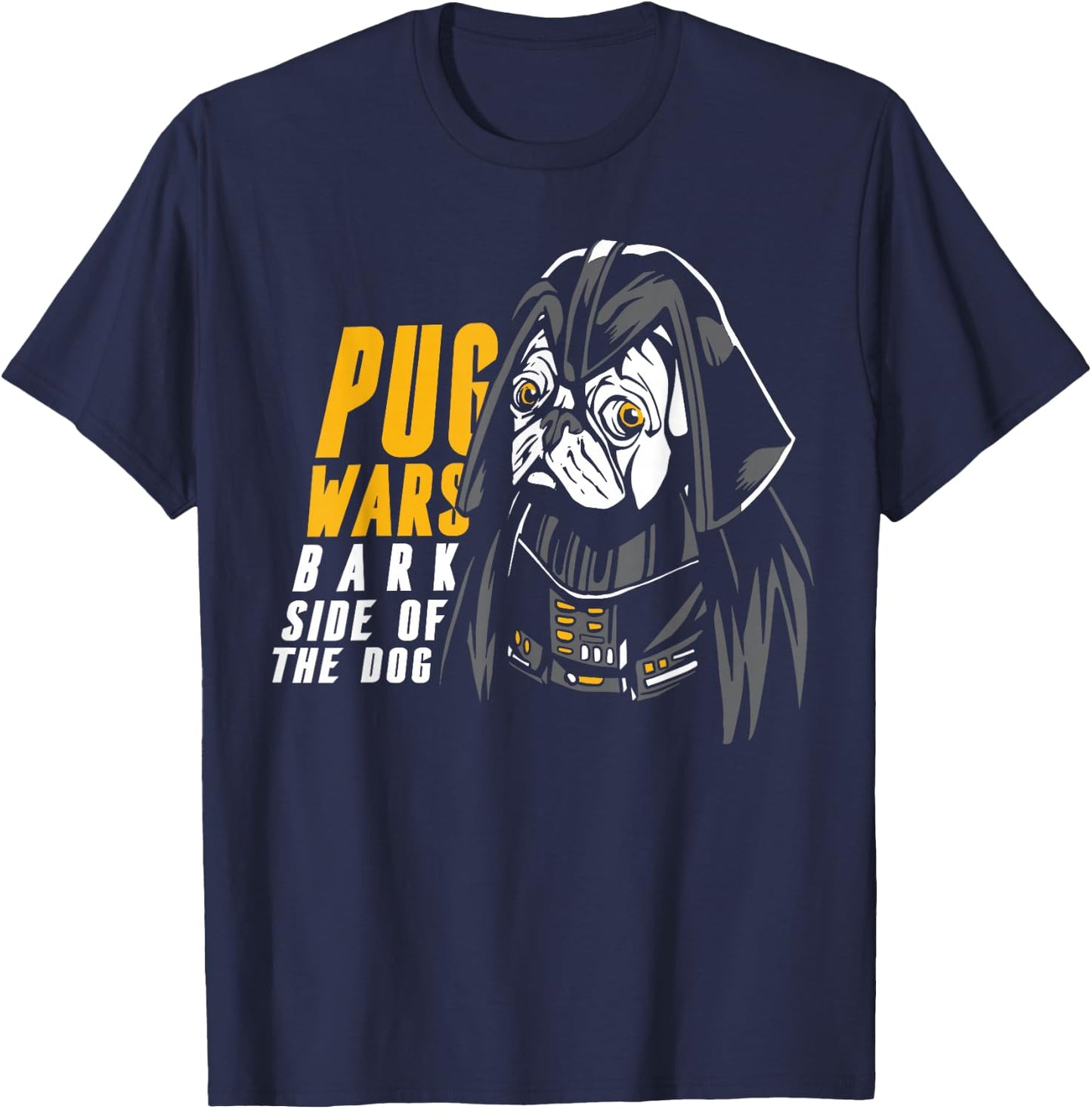 Funny Pug Wars Bark Side of the Dog Movie Pun Dog Lover T-Shirt - T-Shirt | Navy