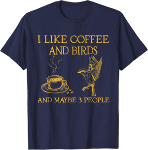 I like coffee and birds and maybe 3 people T-Shirt - T-Shirt | Navy