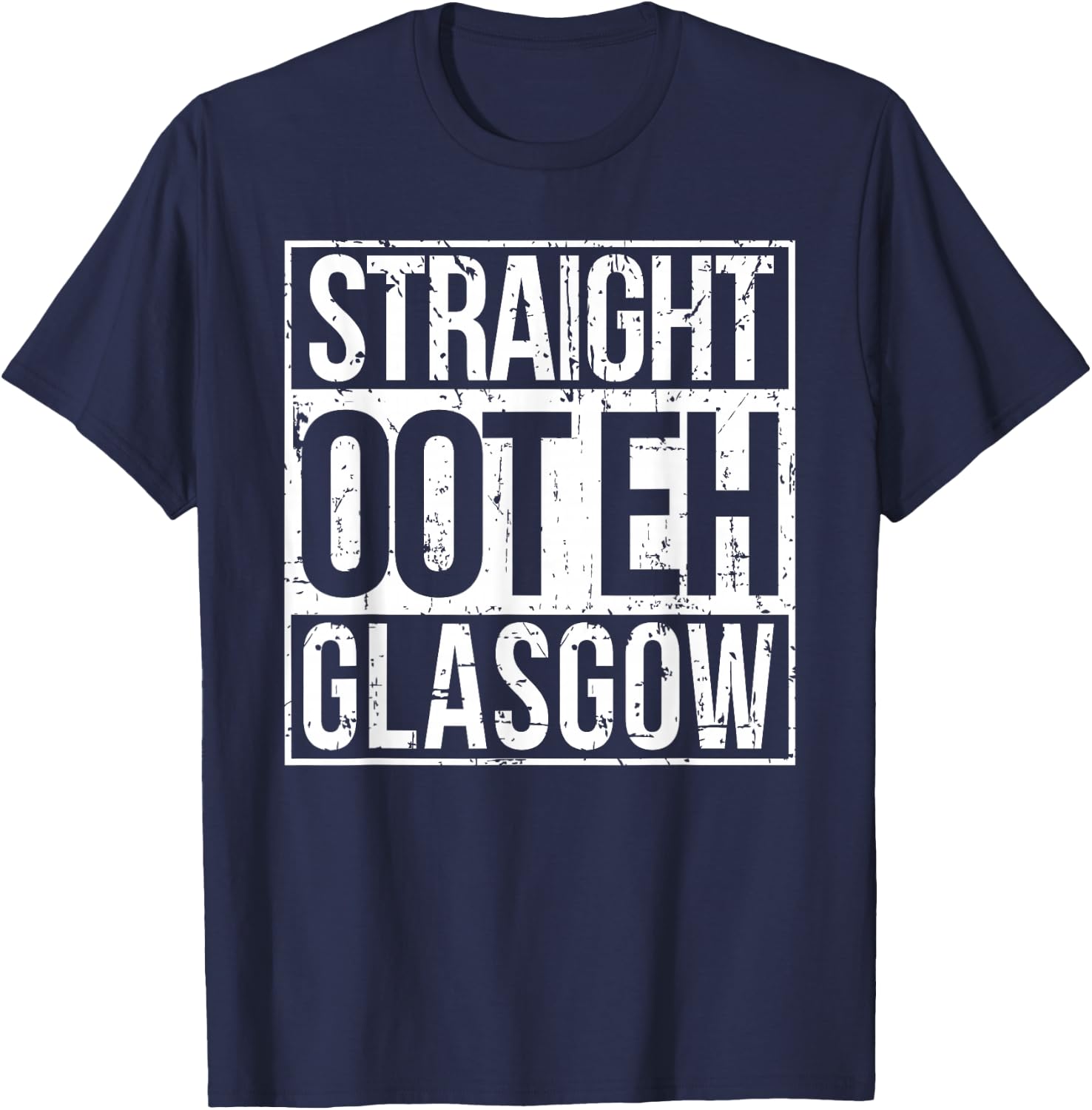 Straight Oot Eh Glasgow Scotland Design T-Shirt - T-Shirt | Navy
