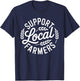 Support Your Local Farmers Agriculture Quote Farming Husband T-Shirt - T-Shirt | Navy
