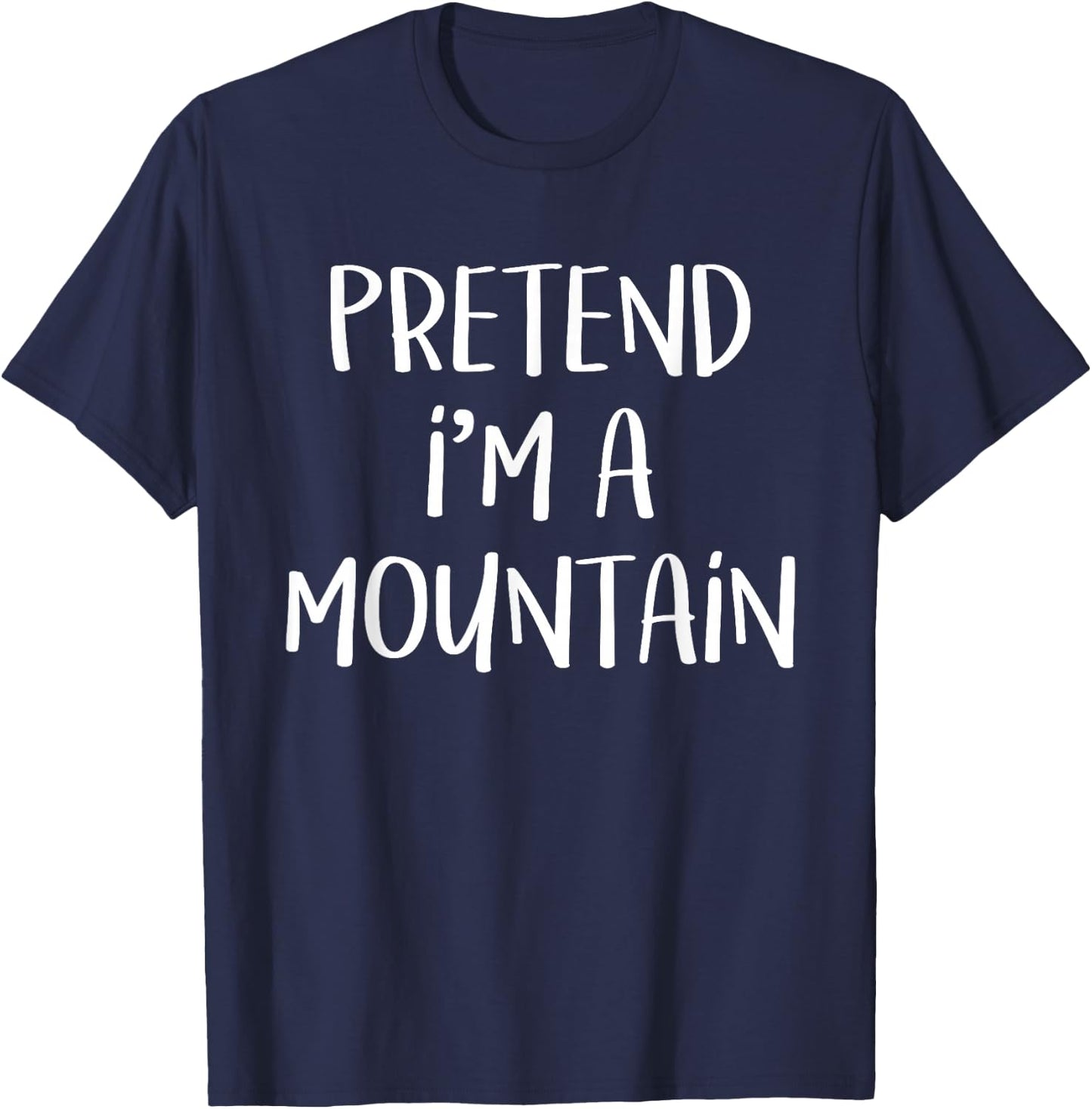 Pretend I'm A Mountain Costume Funny Nature Halloween Party T-Shirt - T-Shirt | Navy