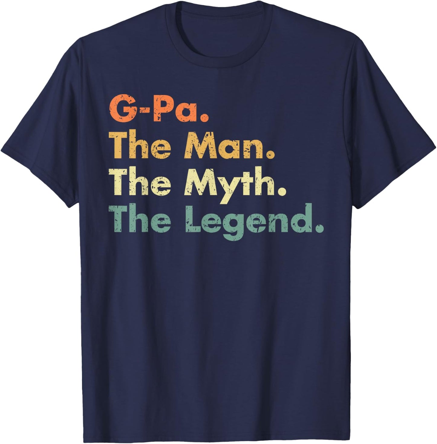 G-Pa The Man The Myth The Legend Dad Grandpa T-Shirt - T-Shirt | Navy