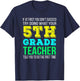 Funny 5th Grade Teacher Gift T-Shirt - T-Shirt | Navy