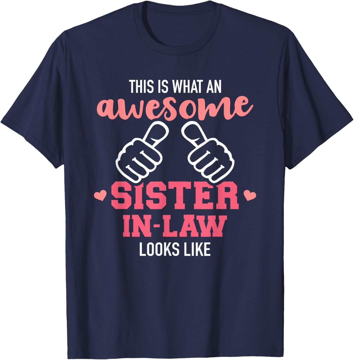 This is What an Awesome Sister-in-Law Looks Like T-Shirt - T-Shirt | Navy