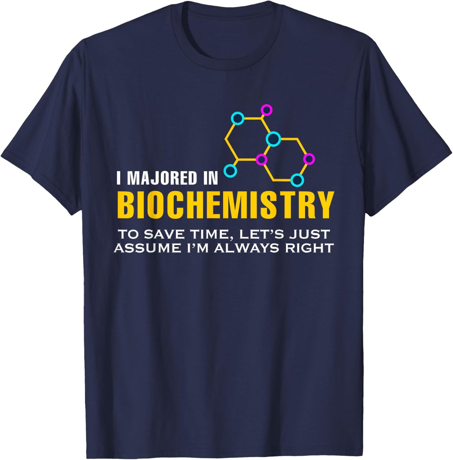 I Majored In Biochemistry Biology Chemistry Science T-Shirt - T-Shirt | Navy
