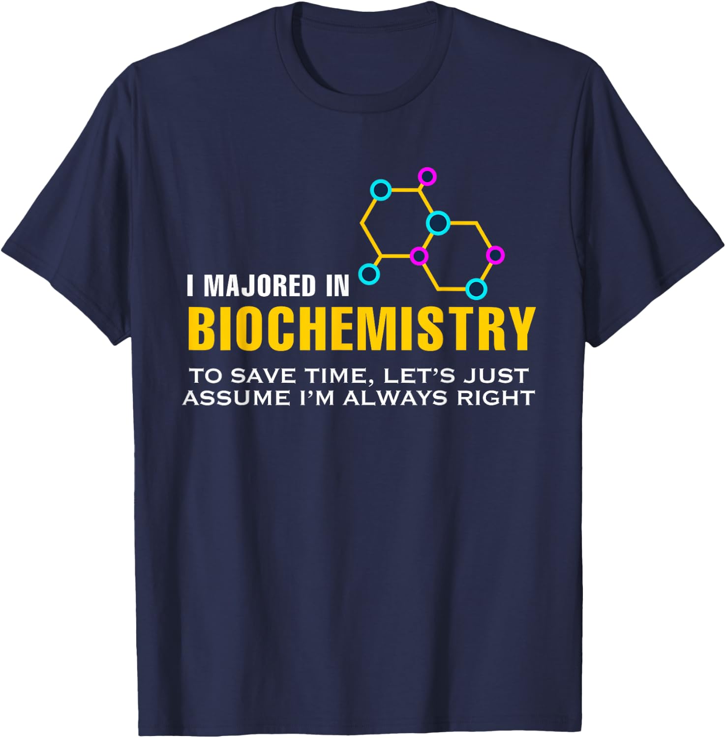 I Majored In Biochemistry Biology Chemistry Science T-Shirt - T-Shirt | Navy