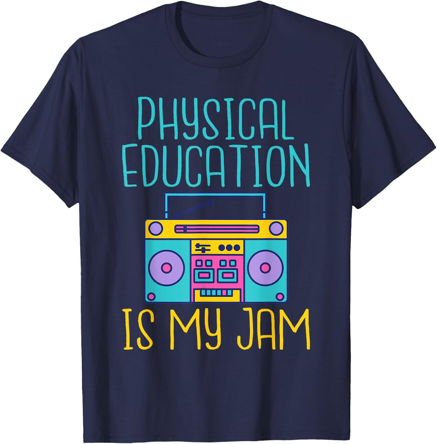Physical Education is My Jam PE Teacher T-Shirt - T-Shirt | Navy