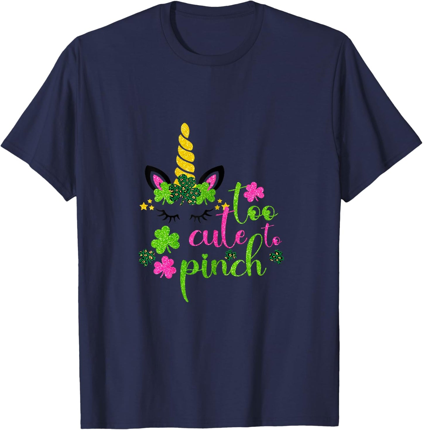 St Patricks Day Girls Kids Toddler Too Cute To Pinch Unicorn T-Shirt - T-Shirt | Navy