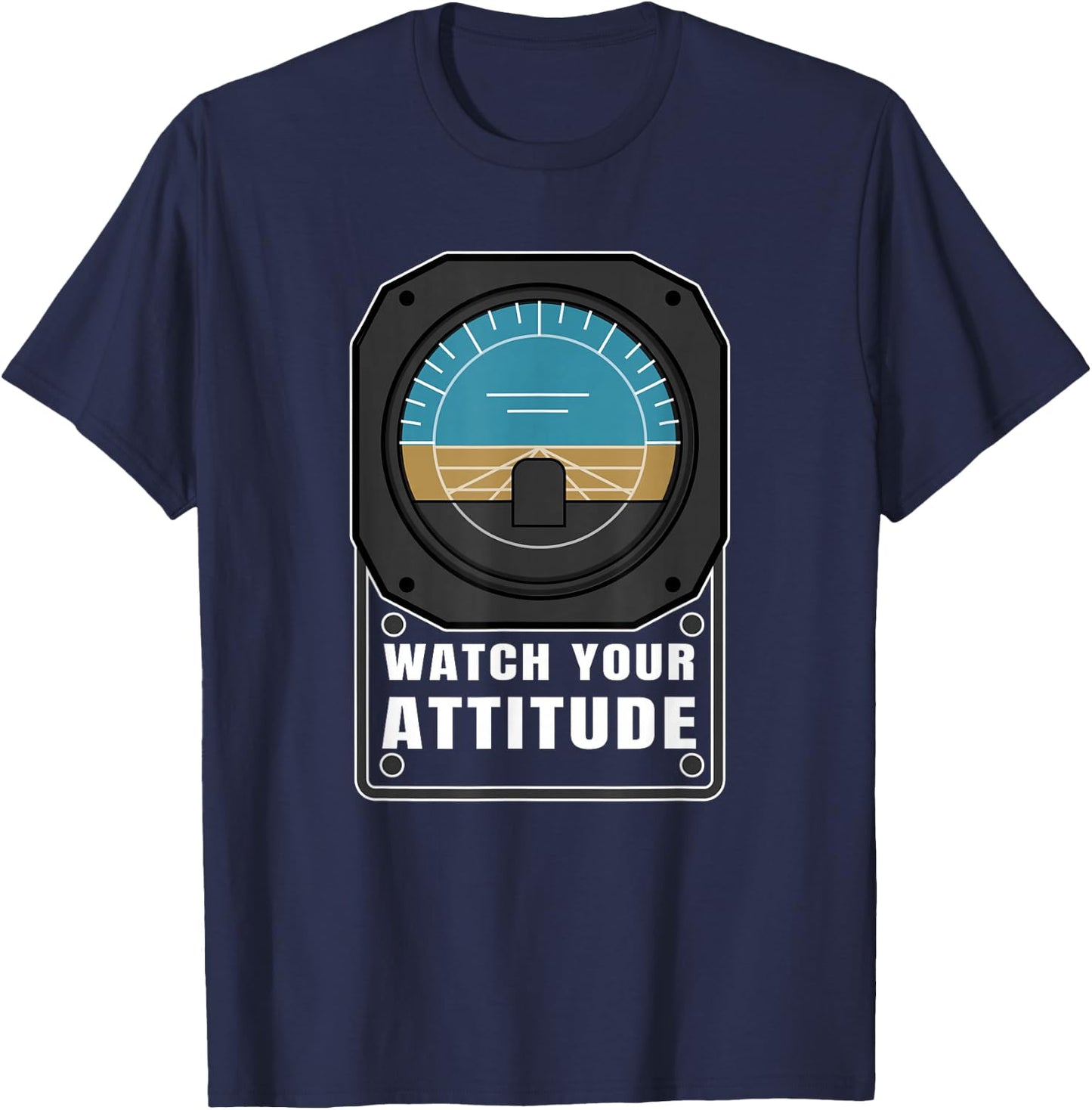 Watch Your Attitude Pilot Aviation Birthday Gift T-Shirt - T-Shirt | Navy