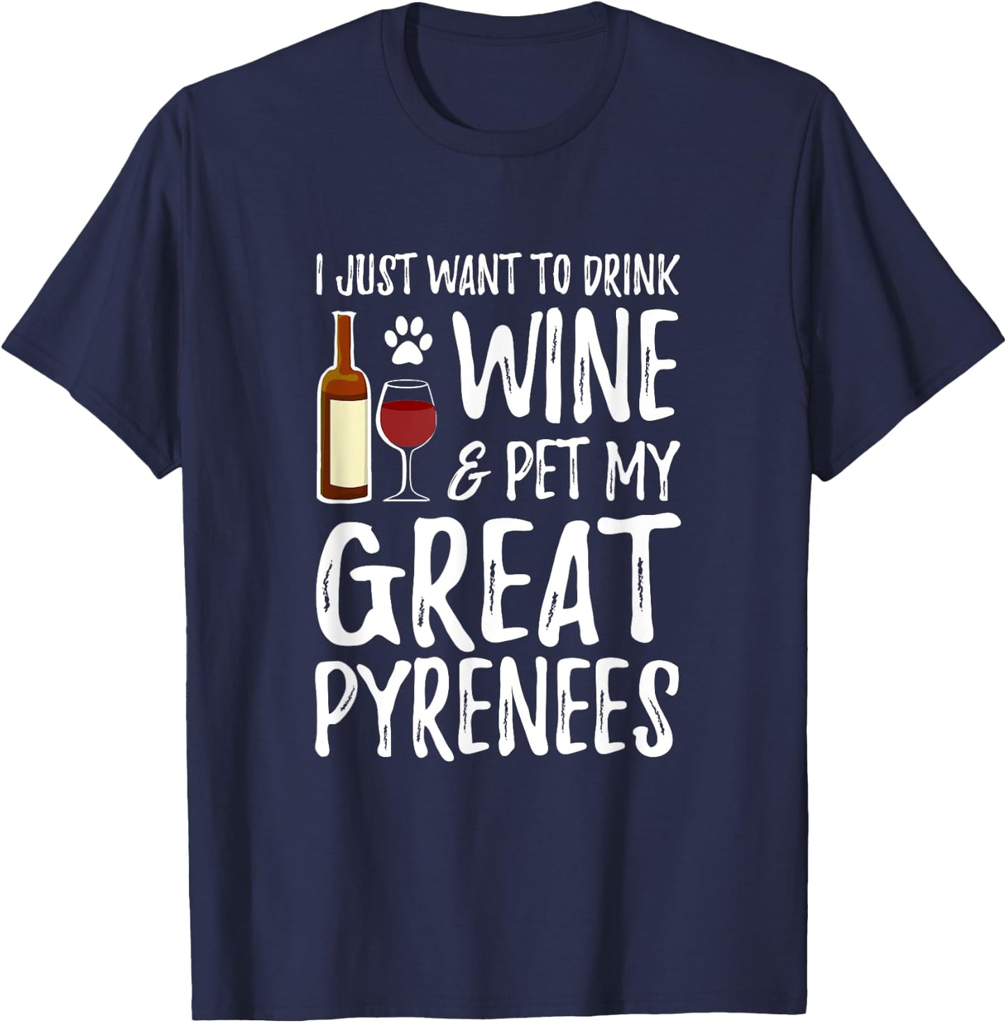 Wine and Great Pyrenees for Great Pyrenees Dog Mom Women T-Shirt - T-Shirt | Navy
