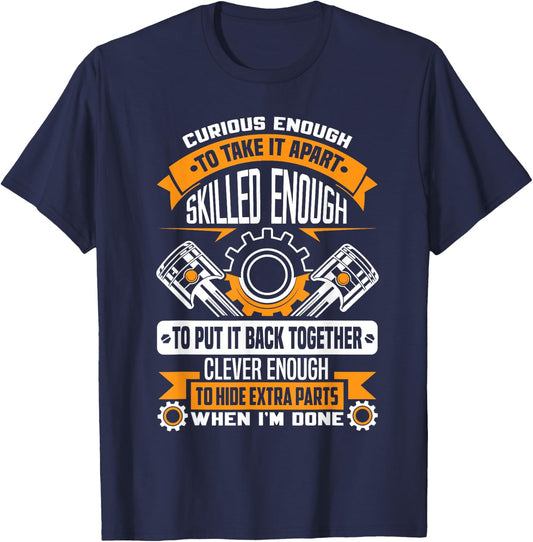 Curious enough to take it apart skilled enough - mechanic T-Shirt - T-Shirt | Navy
